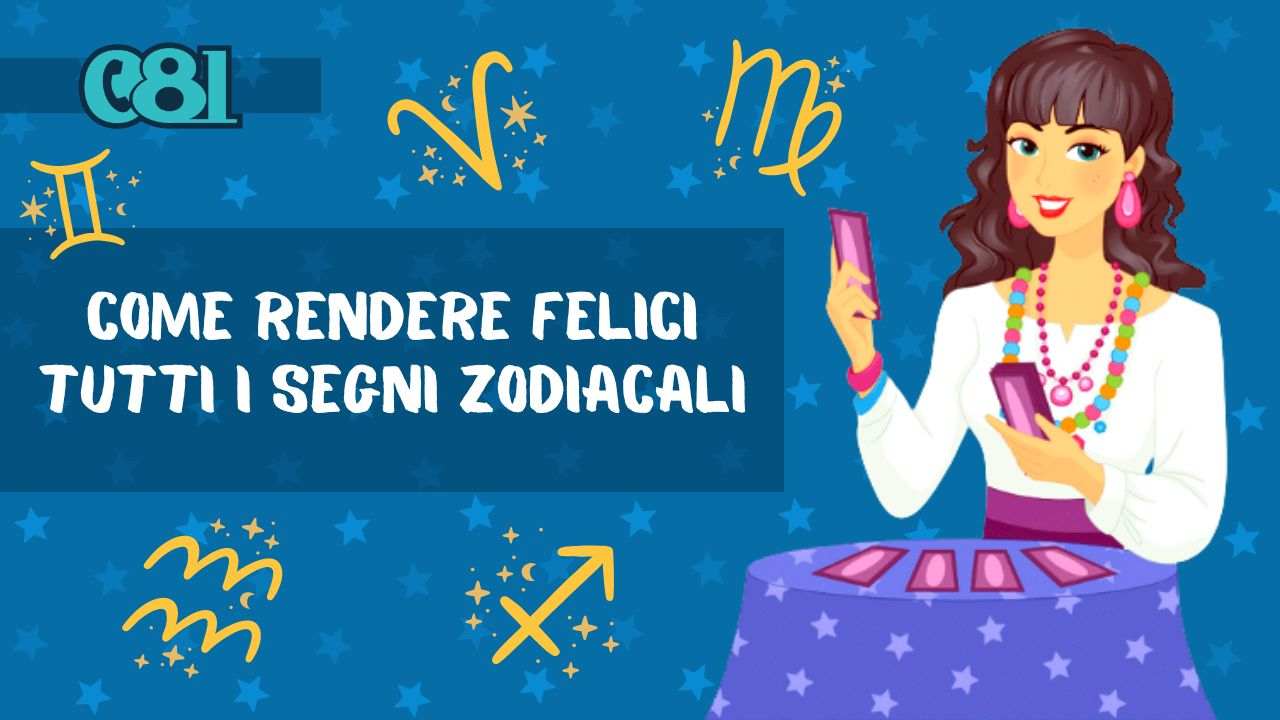 rendere felici segni zodiacali