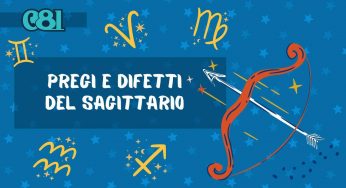 Pregi e difetti del Sagittario, uno dei segni più forti dell’Oroscopo